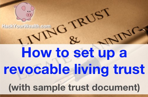 How To Set Up A Revocable Living Trust with Sample Trust Document 